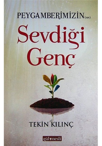 Peygamberimizin (sas) Sevdiği Genç / Tekin Kılıç