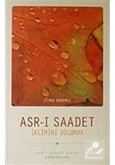 Asr-ı Saadet İklimini Solumak - Zehra Korkmaz - Semerkand Yayınları