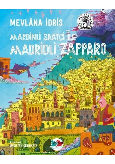 Mardinli Saatçi ile Madridli Zapparo - Mevlana İdris - Vakvak Yayınları