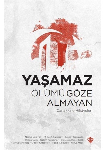 Yaşamaz Ölümü Göze Almayan Çanakkale Hikayeleri- Türkiye Diyanet Vakfı Yayınları