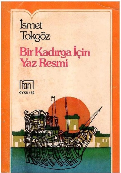 Bir Kadırga İçin Yaz Resmi - İsmet Tokgöz 1.baskı