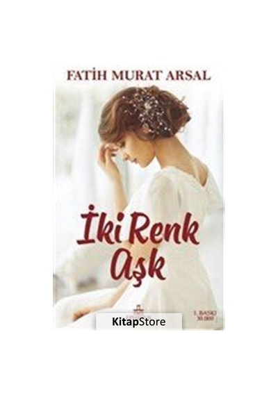 Kitapstore Iki Renk Aşk Karton Kapak / Fatih Murat Arsal