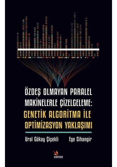 Özdeş Olmayan Paralel Makinelerle Çizelgeleme: Genetik Algorit...
