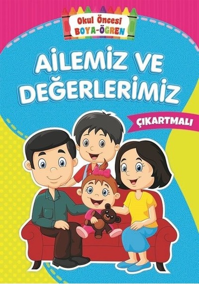 Ailemiz ve Değerlerimiz-Okul Öncesi Boya Öğren- Beyaz Balina Yayınları