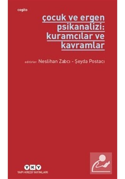 Çocuk ve Ergen Psikanalizi: Kuramcılar ve Kavramlar- Yapı Kredi Yayınları