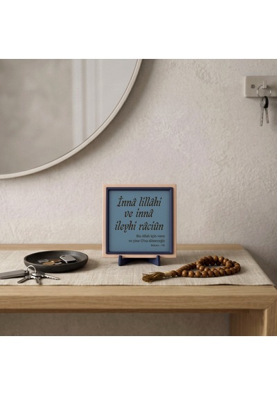 Minimalist Mealli İnnâ Lillâhi Ve İnnâ İleyhi Râciûn Masaüstü Objesi, Sevdikleriniz İçin 10x10 Cm