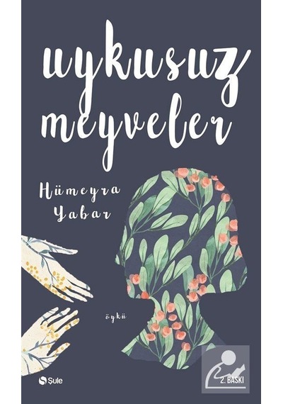 Uykusuz Meyveler - Hümeyra Yabar - Şule Yayınları