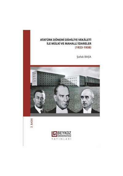Atatürk Dönemi Dahiliye Vekaleti Ile Mülki Mahalli Idareler 1923-