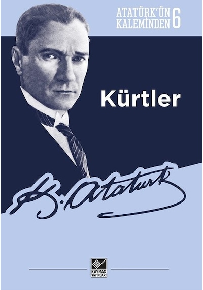 Atatürk'ün Kaleminden 6-Kürtler- Kaynak Yayınları