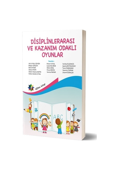 Disiplinlerarası ve Kazanım Odaklı Oyunlar- Eğiten Kitap