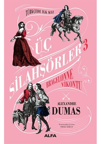 Bragelonne Vikontu - Üç Silahşörler 3 - Alexandre Dumas - Alfa Yayıncılık