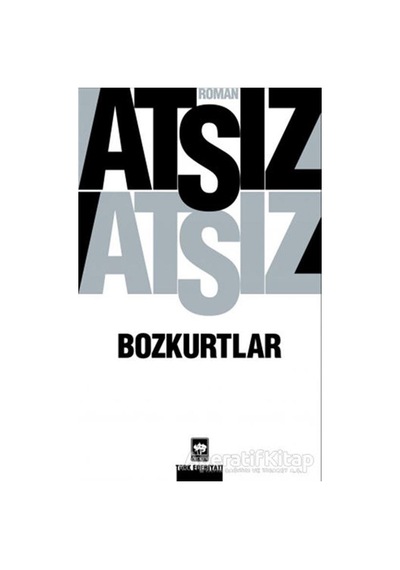 Bozkurtlar - Hüseyin Nihal Atsız - Ötüken Neşriyat N11.733