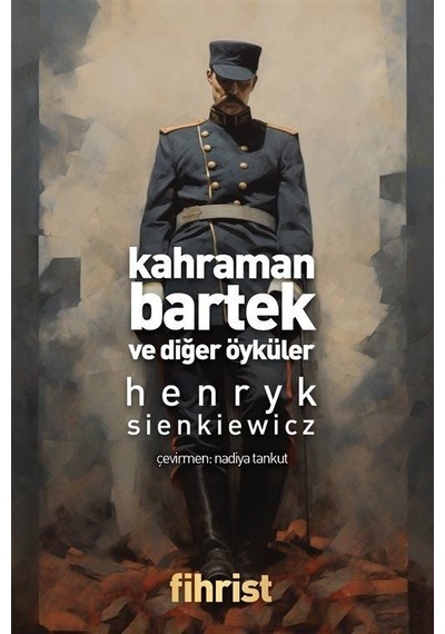Kahraman Bartek ve Diğer Öyküler - Henryk Sienkiewicz - Fihrist