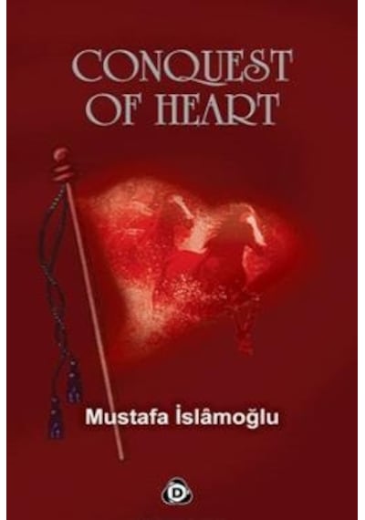 Conquest Of Heart - Mustafa Islamoğlu - Düşün Yayıncılık