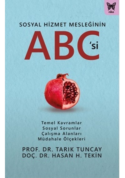 Sosyal Hizmet Mesleğinin ABC'si - Hasan Hüseyin Tekin -  Tarık Tuncay - Nika Yayınevi
