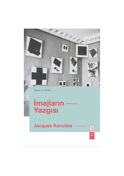 İmajların Yazgısı - Jacques Ranciere - Ketebe