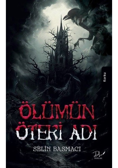 Ölümün Öteki Adı - Selin Basmacı - DLS Yayınları