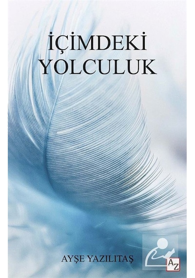 İçimdeki Yolculuk - Ayşe Yazılıtaş - Az Kitap