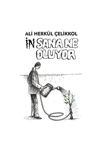 İnsana Ne Oluyor / Ali Herkül Çelikkol
