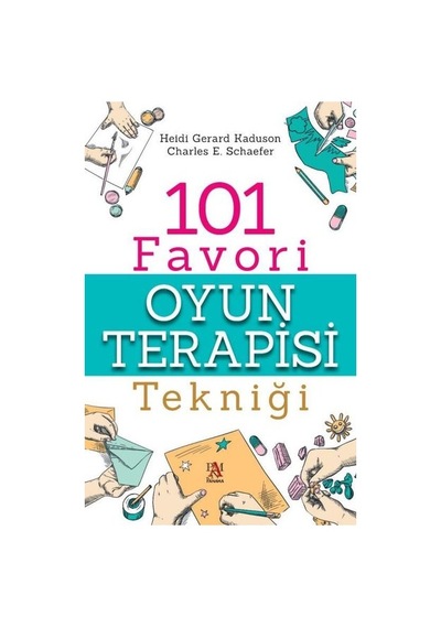 101 Favori Oyun Terapisi Tekniği - Charles E. Schaefer - Panama Yayıncılık