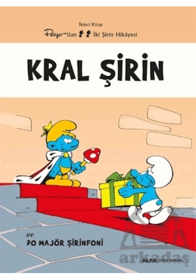 Kral Şirin ve Do Majör Şirinfoni - İkinci Kitap - Peyo'dan İki Şirin Hikayesi- Alfa Yayıncılık
