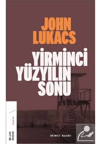 Yirminci Yüzyılın Sonu / John Lukacs 9786057949172