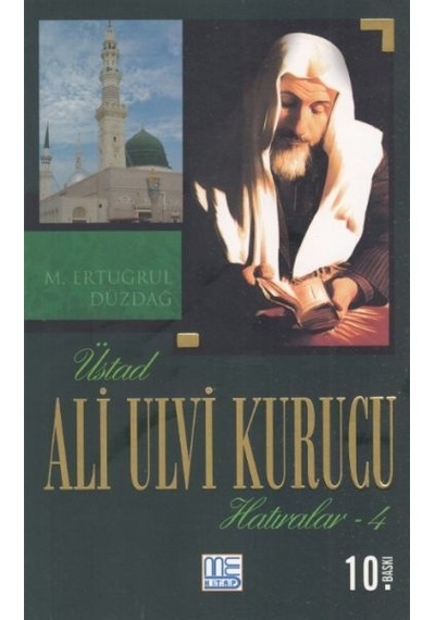 Üstad Ali Ulvi Kurucu Hatıralar - 4 - M. Ertuğrul Düzdağ - Med Kitap