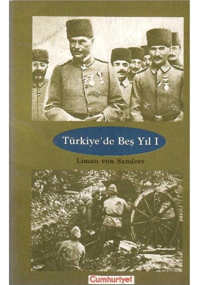 Türkiye'de Beş Yıl Cilt 1 - Liman Von Sanders