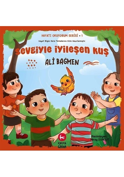 Sevgiyle İyileşen Kuş / Hayatı Okuyorum Serisi 1 / Ali Bağmen