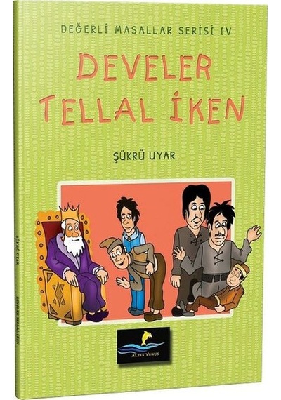 Develer Tellal İken-Değerli Masallar Serisi 4 - Şükrü Uyar - Altın Yunus