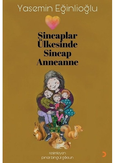 Sincaplar Ülkesinde Sincap Anneanne - Yasemin Eğinlioğlu - Cinius