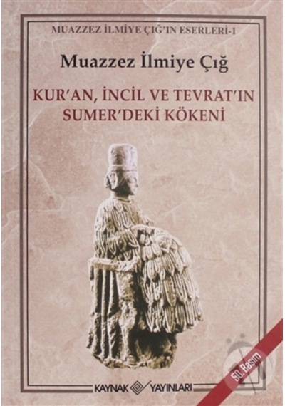 Kur'An, Incil Ve Tevrat'In Sumer'Deki Kökeni-Muazzez Ilmiye Çığ 455067768