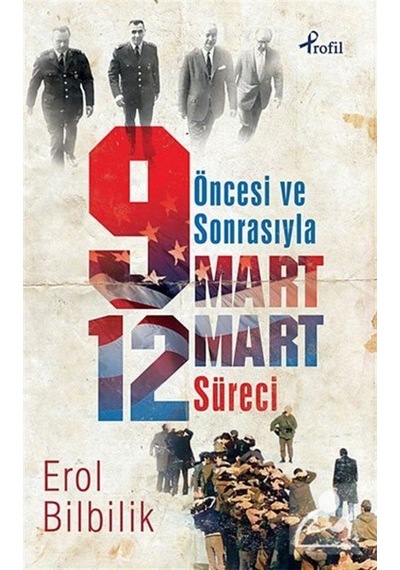 Öncesi Ve Sonrasıyla 9 Mart-12 Mart Süreci / Erol Bilbilik 9789759964481