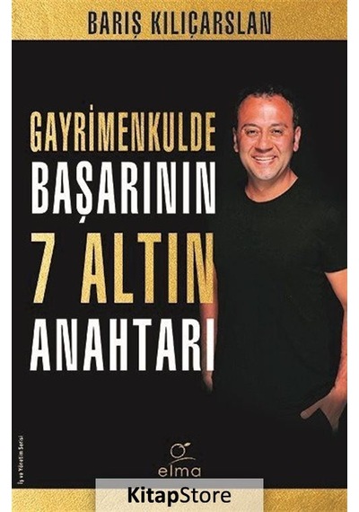 Gayrimenkulde Başarının 7 Altın Anahtarı / Barış Kılıçarslan