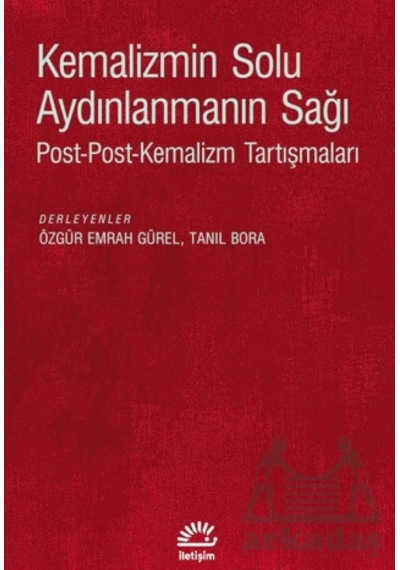 Kemalizmin Solu Aydınlanmanın Sağı İletişim Yayınevi