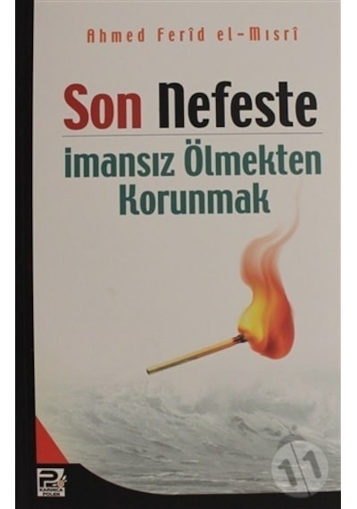 Son Nefeste İmansız Ölmekten Korunmak  - Ahmed Ferid el Mısri  - Karınca Polen