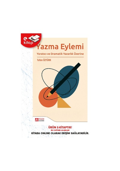 Yazma Eylemi Yaratıcı Ve Dramatik Yazarlık Üzerine E-kitap