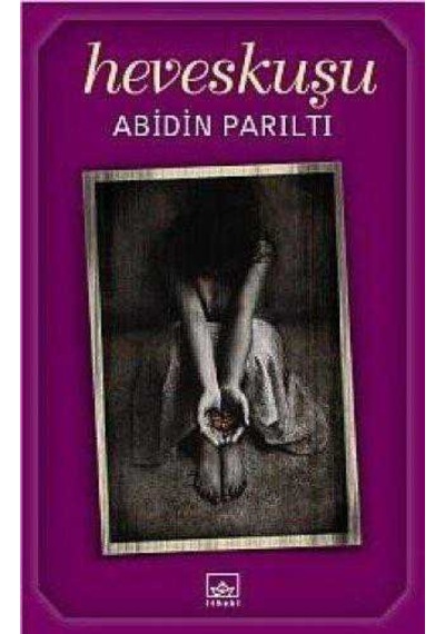Heveskuşu - Abidin Parıltı 1.baskı
