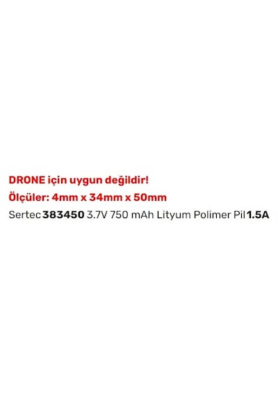 Sertec 383450 3.7v 750 Mah Lityum Polimer Pil 1.5a Drone Için Uygun Değildir