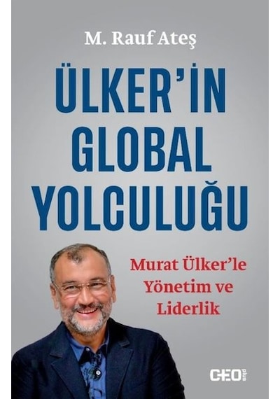 Ülker'in Global Yolculuğu - M. Rauf Ateş - CEO Plus