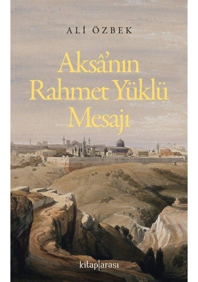 Aksa'nın Rahmet Yüklü Mesajı / Ali Özbek