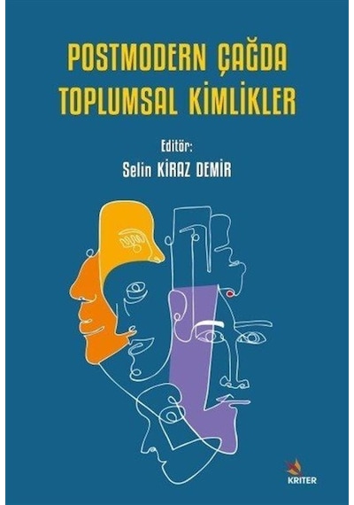 Postmodern Çağda Toplumsal Kimlikler / Selin Kiraz Demir
