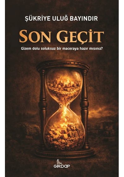 Son Geçit / Şükriye Uluğ Bayındır