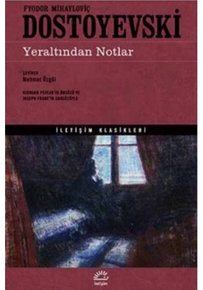 Yeraltından Notlar - Fyodor Mihayloviç Dostoyevski - İletişim Yayınları