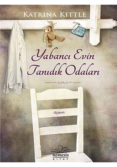 Yabancı Evin Tanıdık Odaları - Katrina Kittle - Nemesis Kitap