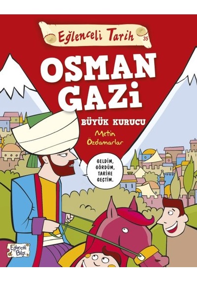 Eğlenceli Tarih - Osman Gazi Büyük Kurucu
