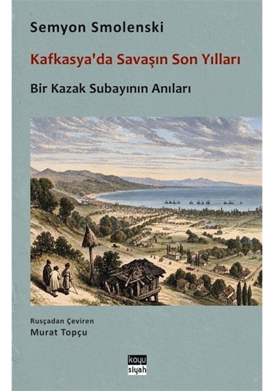 Kafkasya'da Savaşın Son Yılları & Bir Kazak Subayının Anıları ...