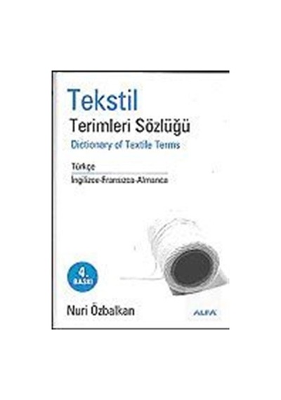 Tekstil Terimleri Sözlüğü - Nuri Özbalkan - Alfa Yayıncılık
