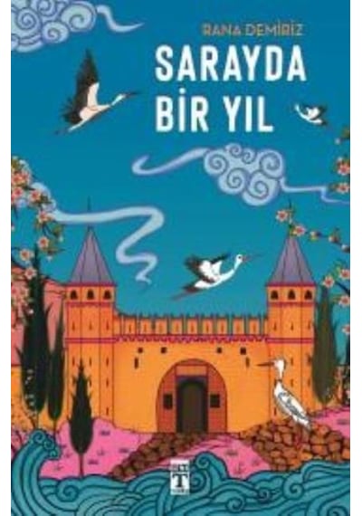 Genç Timaş Yayınları / Sarayda Bir Yıl / Rana Demiriz