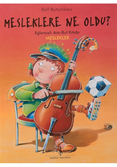 Mesleklere Ne Oldu : Eğlenceli Ara-bul Kitabı Meslekler